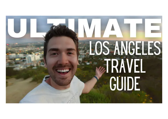 Ultimate Los Angeles Travel Guide - Travel LA Like A Pro
